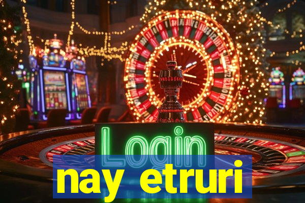 nay etruri